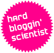 I am a Hard Bloggin' Scientist